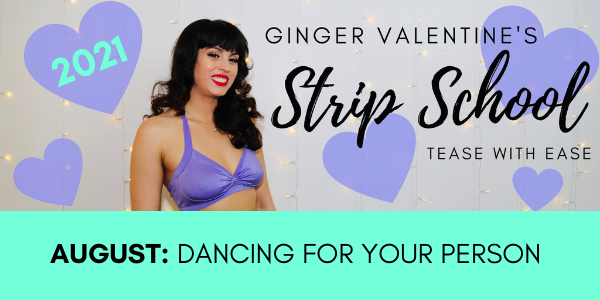 Strip School 2021: August Dancing for Your Person