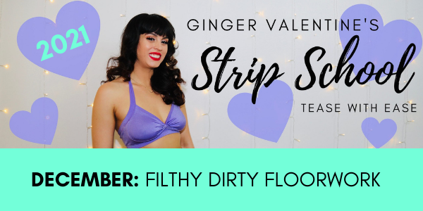 Strip School 2021: DECEMBER Filthy Dirty Floor